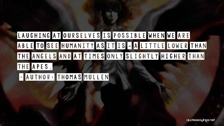 Little Angels Quotes By Thomas Mullen