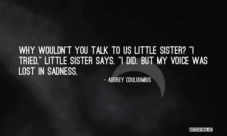 Little Audrey Quotes By Audrey Couloumbis Little Audrey Quotes By Audrey Couloumbis
