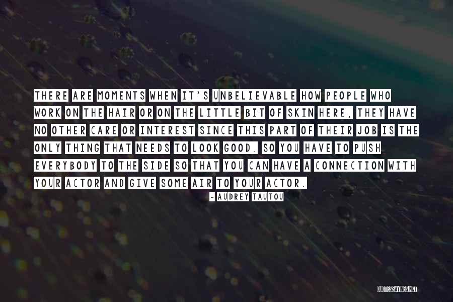 Little Audrey Quotes By Audrey Tautou Little Audrey Quotes By Audrey Tautou