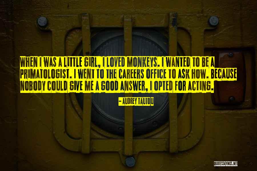 Little Audrey Quotes By Audrey Tautou Little Audrey Quotes By Audrey Tautou