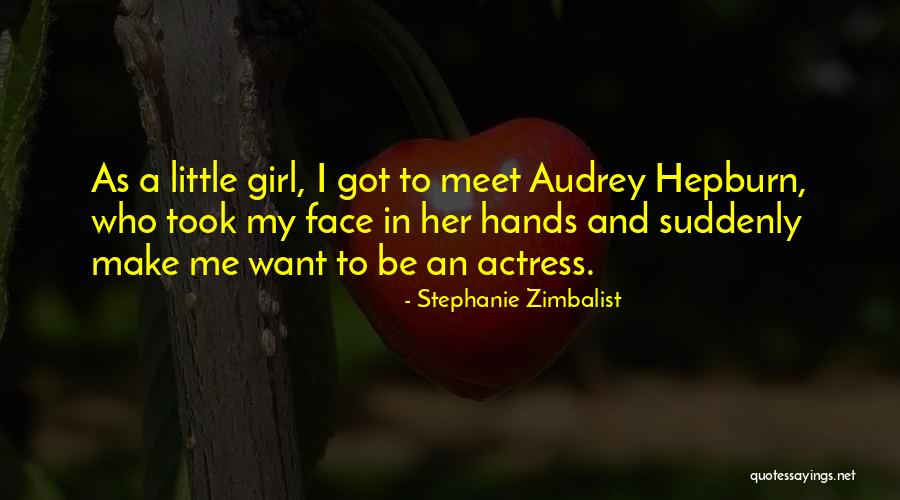 Little Audrey Quotes By Stephanie Zimbalist Little Audrey Quotes By Stephanie Zimbalist