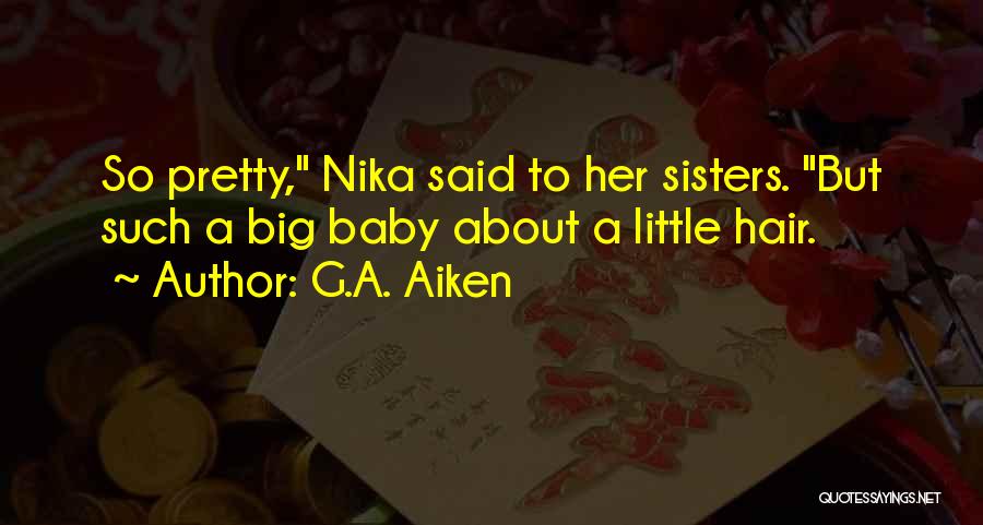 Little Baby Sisters Quotes By G.A. Aiken
