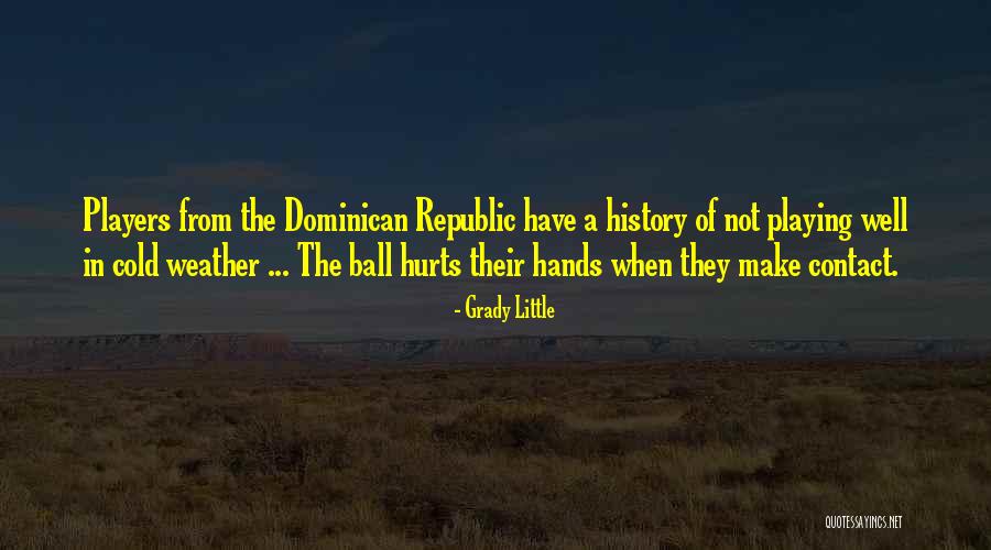 Little Ball Player Quotes By Grady Little Little Ball Player Quotes By Grady Little