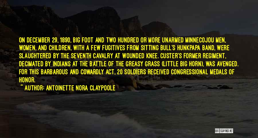 Little Big Horn Quotes By Antoinette Nora Claypoole