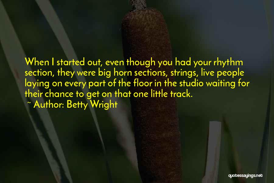 Little Big Horn Quotes By Betty Wright