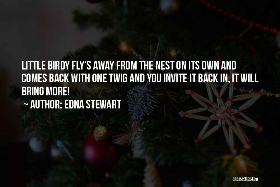Little Birdy Quotes By Edna Stewart