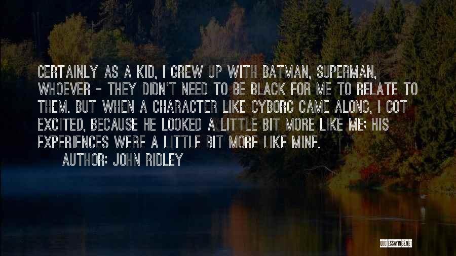 Little Bit Excited Quotes By John Ridley