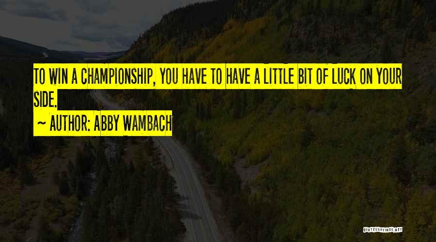 Little Bit Quotes By Abby Wambach
