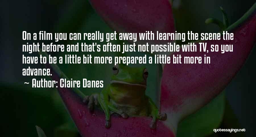 Little Bit Quotes By Claire Danes