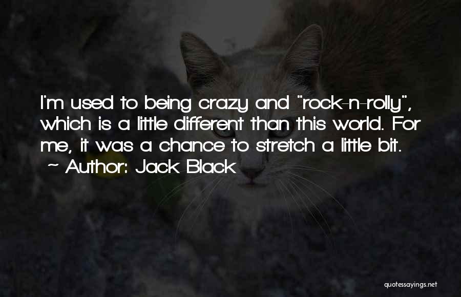 Little Bit Quotes By Jack Black