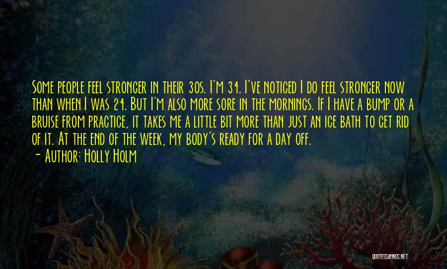 Little Bit Stronger Quotes By Holly Holm