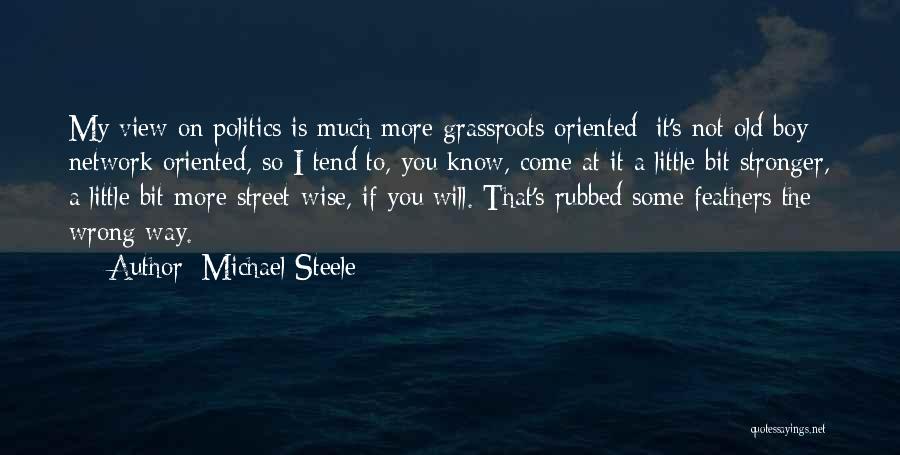 Little Bit Stronger Quotes By Michael Steele