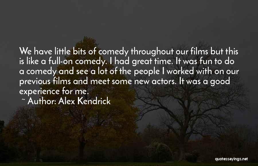 Little Bits Quotes By Alex Kendrick