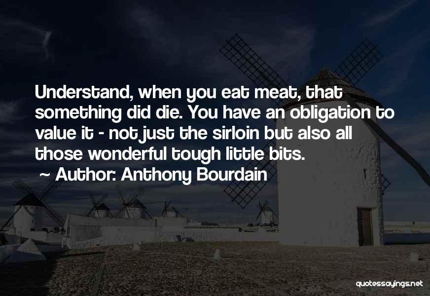 Little Bits Quotes By Anthony Bourdain