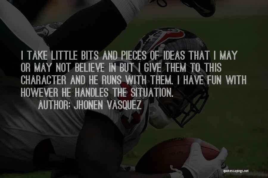 Little Bits Quotes By Jhonen Vasquez