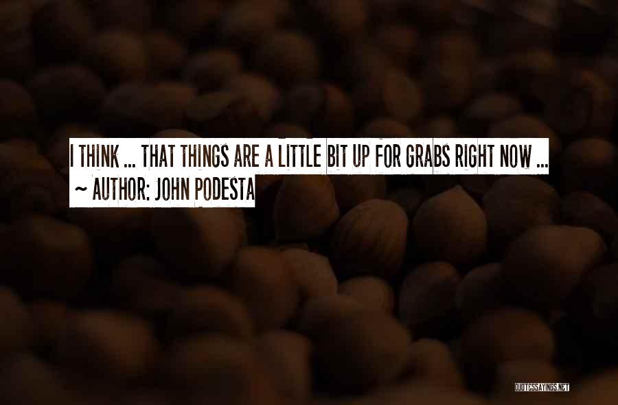 Little Bits Quotes By John Podesta