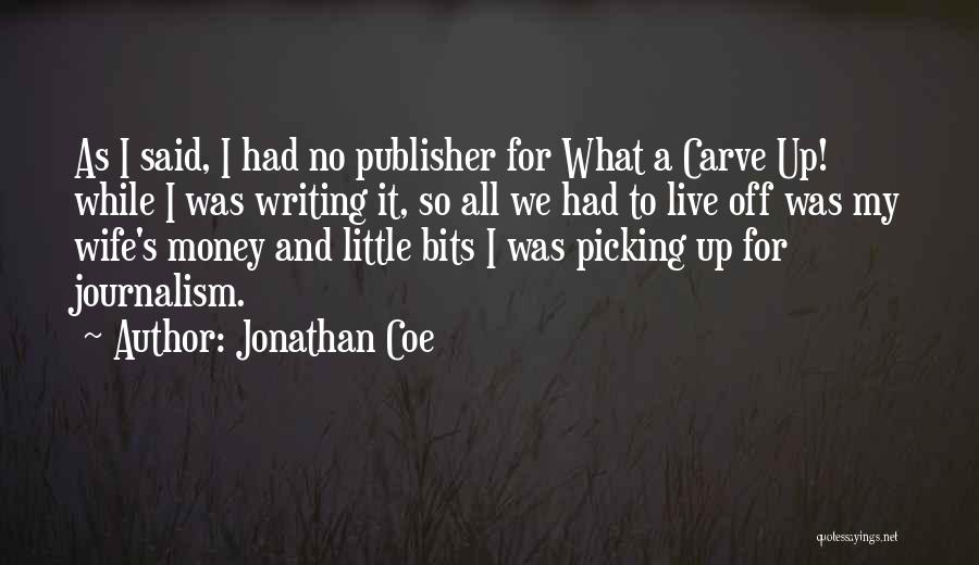 Little Bits Quotes By Jonathan Coe