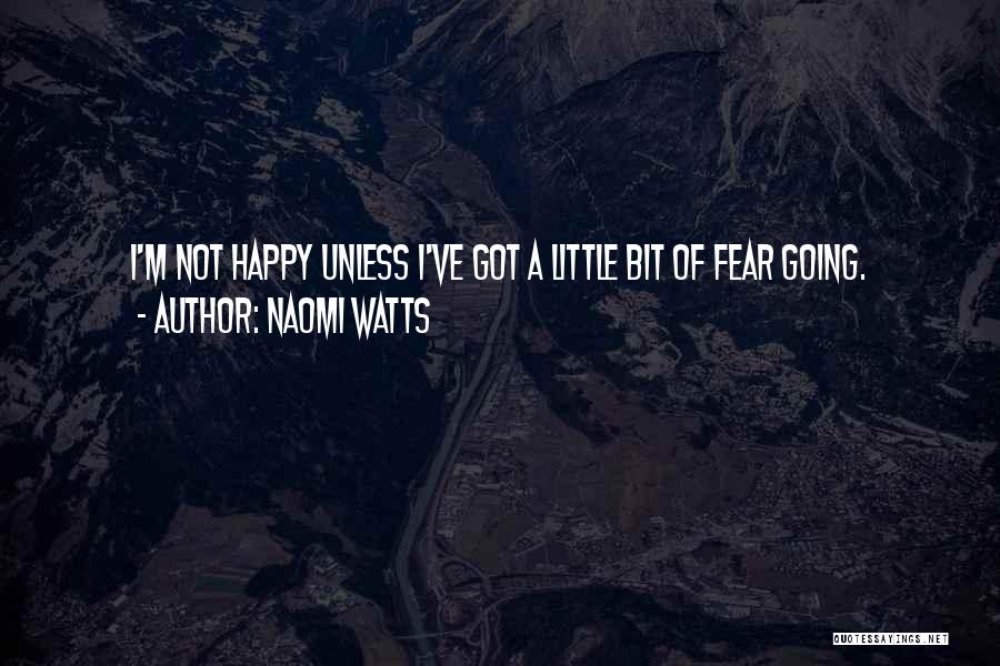 Little Bits Quotes By Naomi Watts