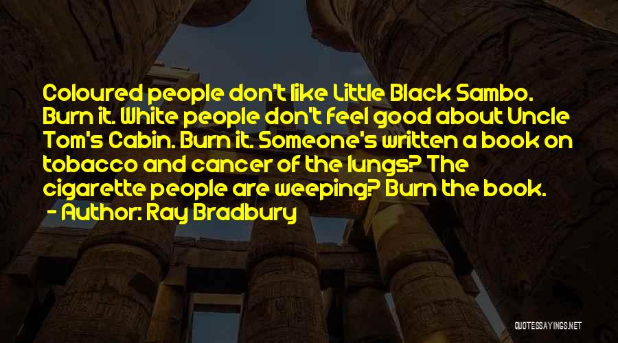 Little Black Sambo Quotes By Ray Bradbury