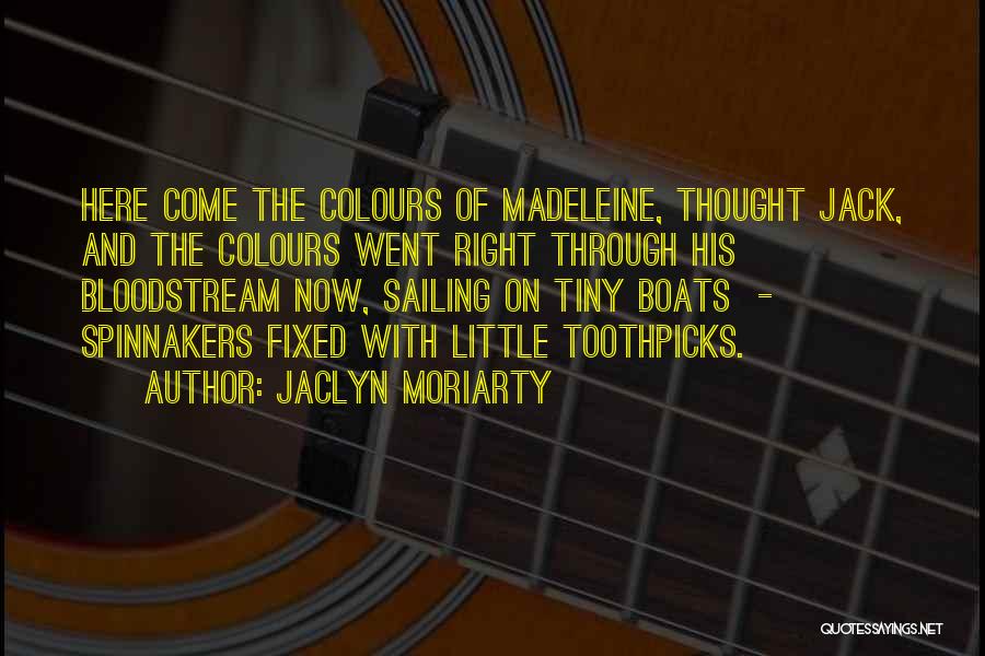 Little Boats Quotes By Jaclyn Moriarty