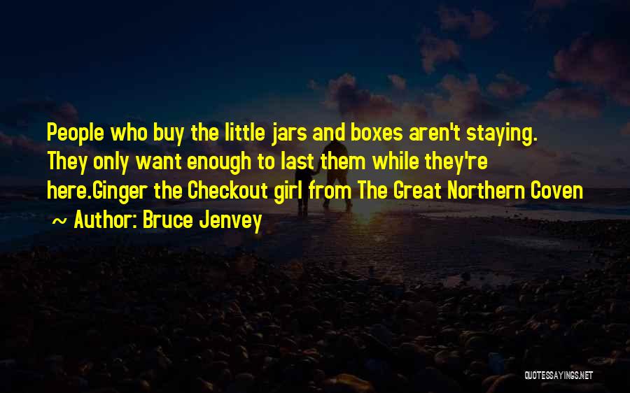Little Boxes Quotes By Bruce Jenvey