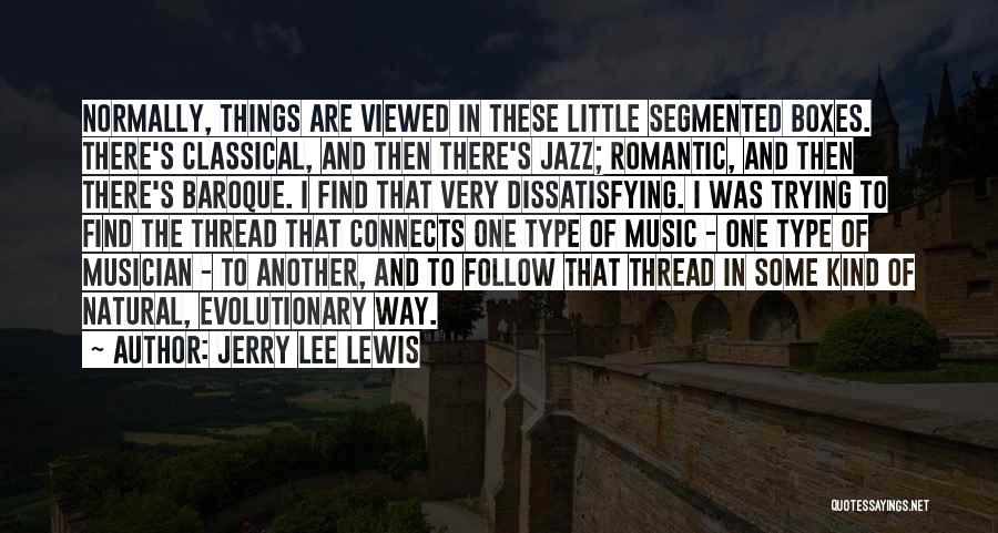 Little Boxes Quotes By Jerry Lee Lewis