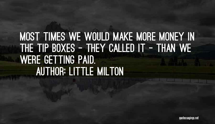 Little Boxes Quotes By Little Milton