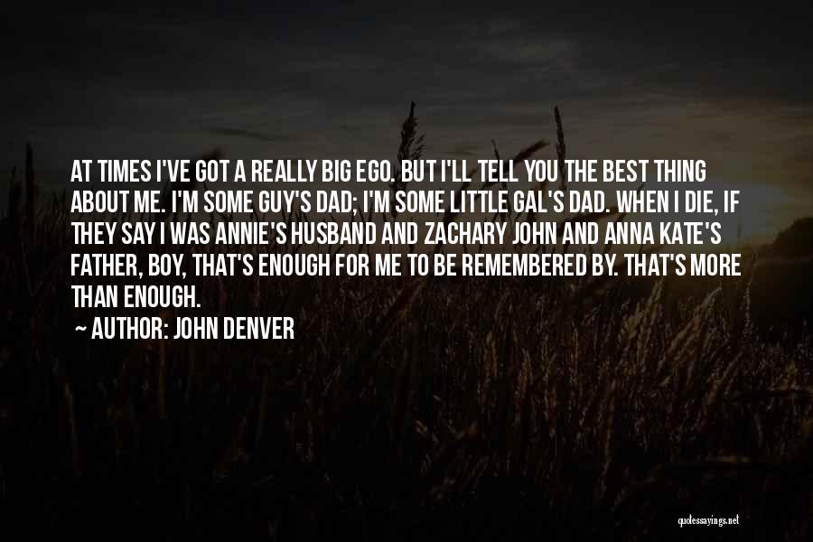 Little Boy Big Boy Quotes By John Denver