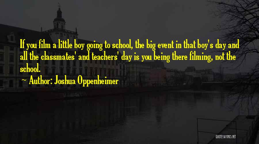 Little Boy Big Boy Quotes By Joshua Oppenheimer