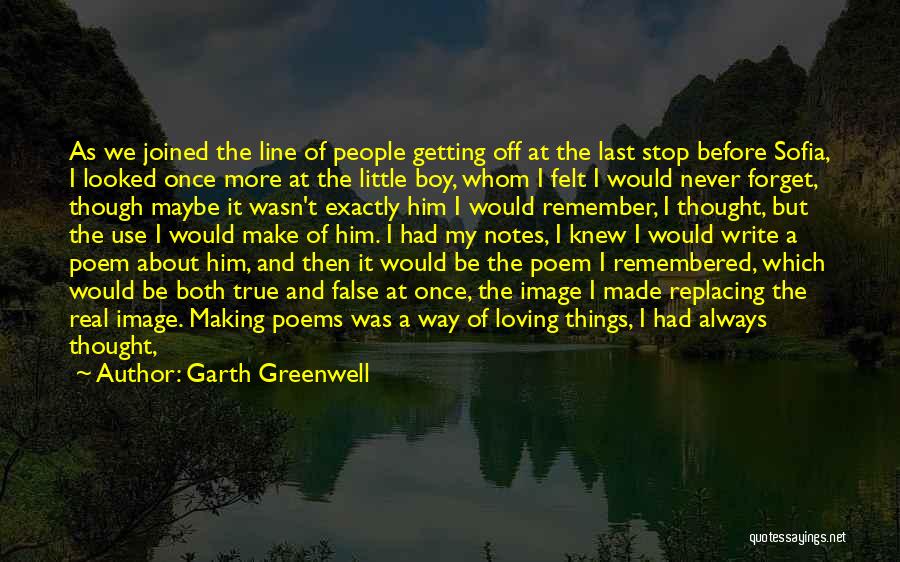 Little Boy Poems And Quotes By Garth Greenwell