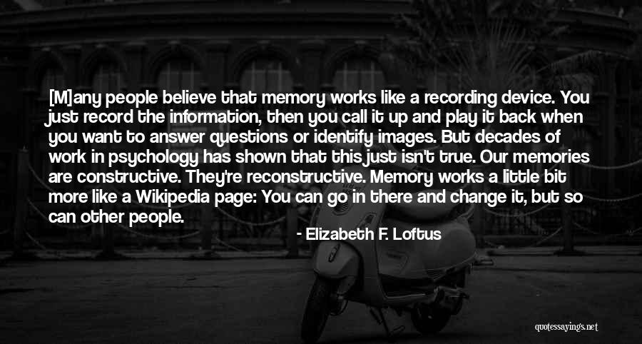 Little Brains Quotes By Elizabeth F. Loftus