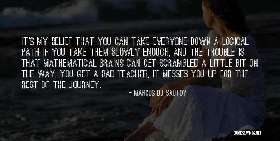 Little Brains Quotes By Marcus Du Sautoy