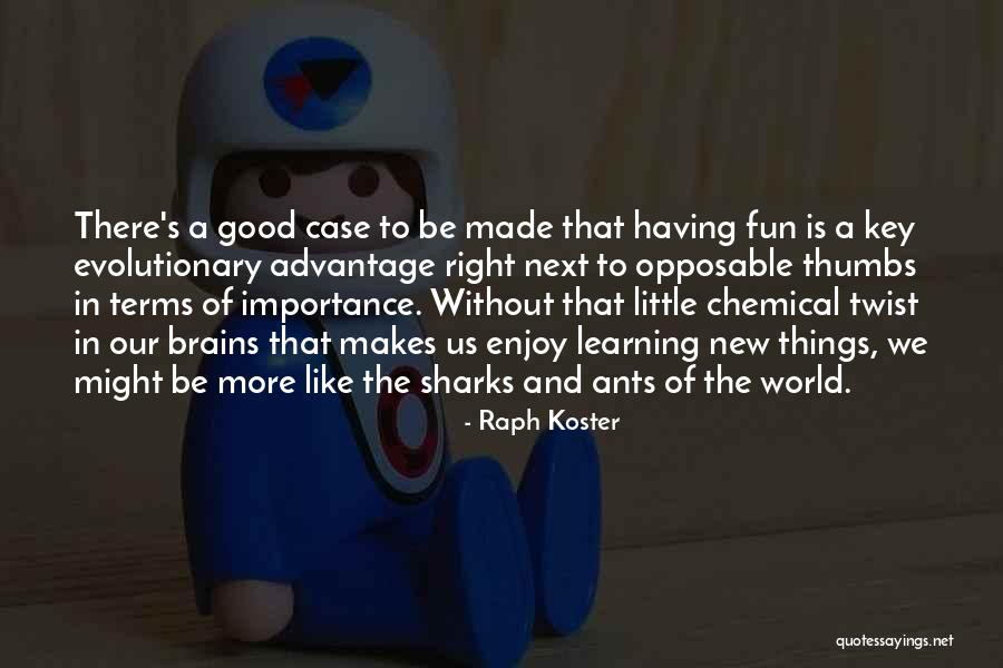 Little Brains Quotes By Raph Koster