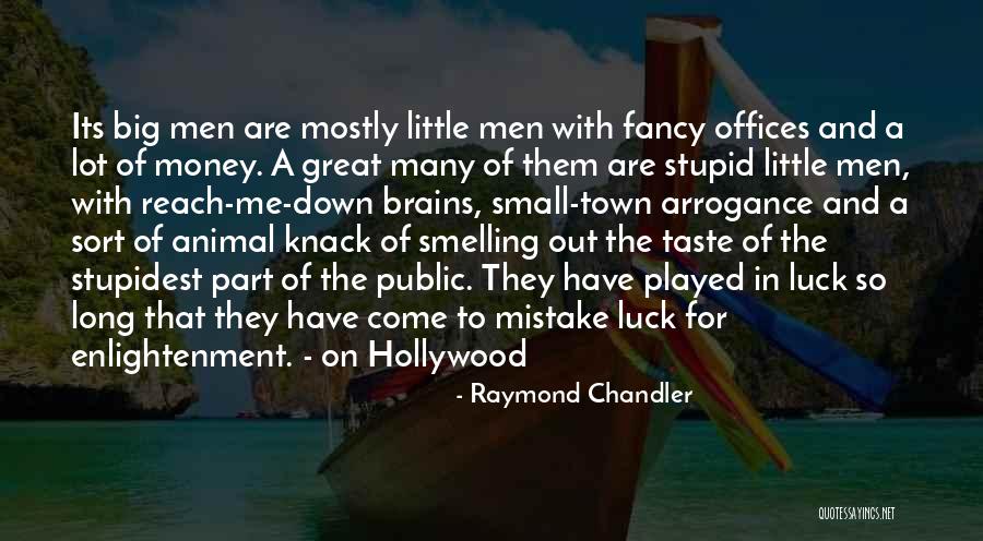 Little Brains Quotes By Raymond Chandler