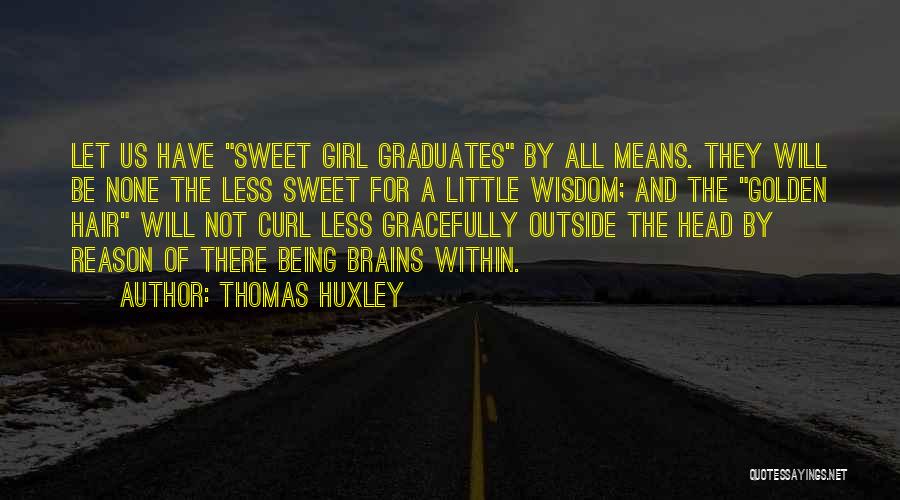 Little Brains Quotes By Thomas Huxley