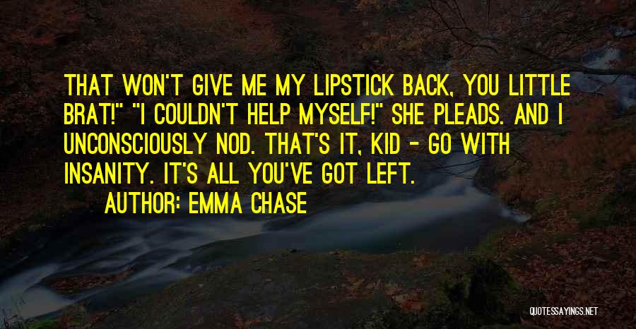 Little Brat Quotes By Emma Chase