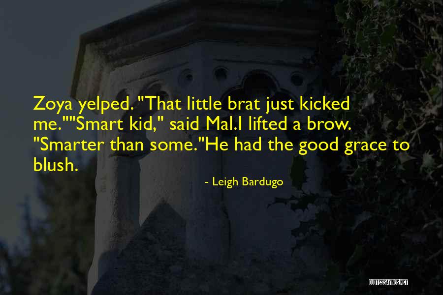 Little Brat Quotes By Leigh Bardugo