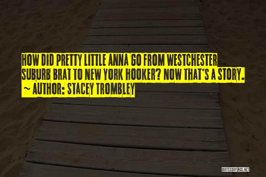 Little Brat Quotes By Stacey Trombley