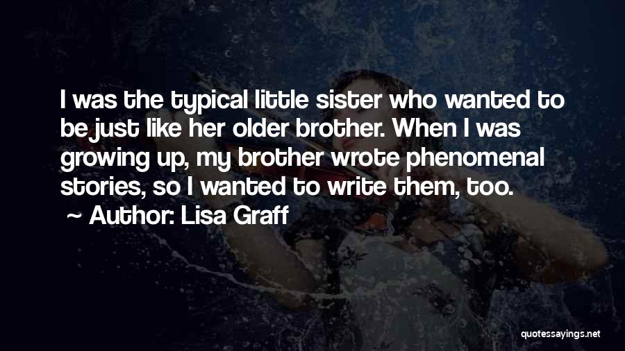 Little Brother And Older Sister Quotes By Lisa Graff