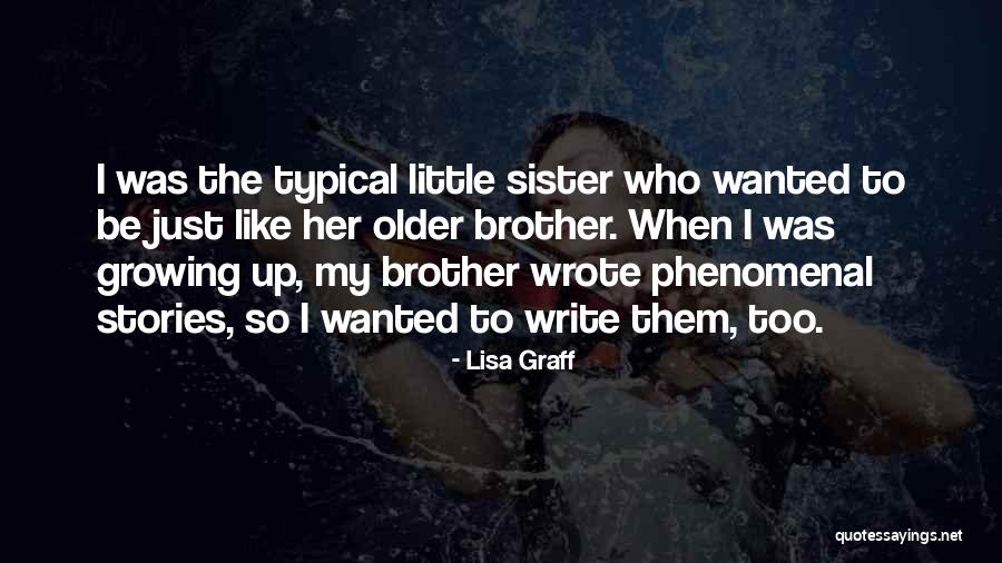 Little Brother And Older Sister Quotes By Lisa Graff