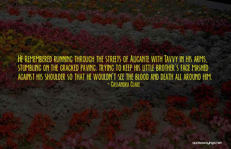 Little Brother Death Quotes By Cassandra Clare Little Brother Death Quotes By Cassandra Clare