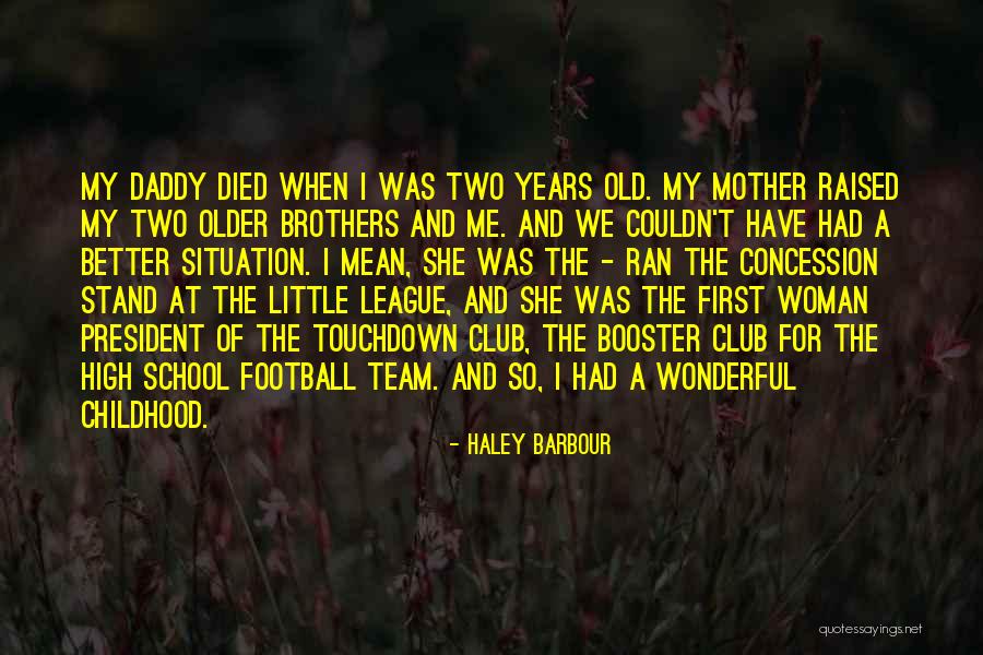 Little Brother Football Quotes By Haley Barbour