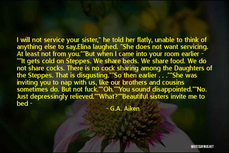 Little Brothers And Sisters Quotes By G.A. Aiken Little Brothers And Sisters Quotes By G.A. Aiken