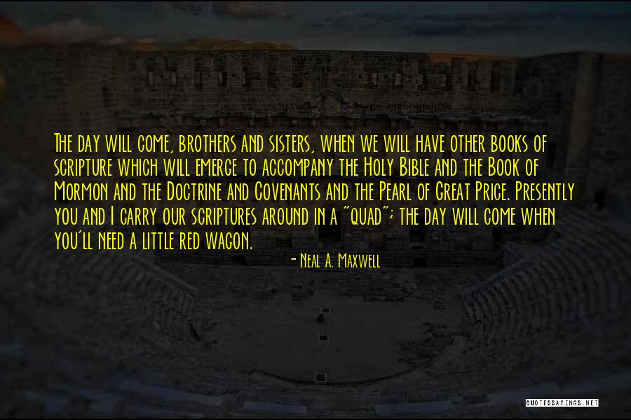 Little Brothers And Sisters Quotes By Neal A. Maxwell Little Brothers And Sisters Quotes By Neal A. Maxwell