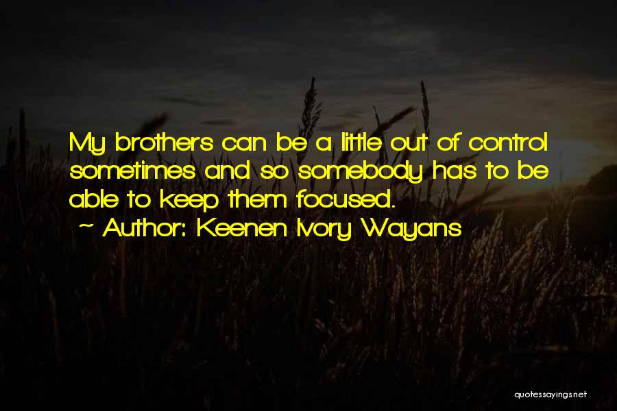 Little Brothers Quotes By Keenen Ivory Wayans