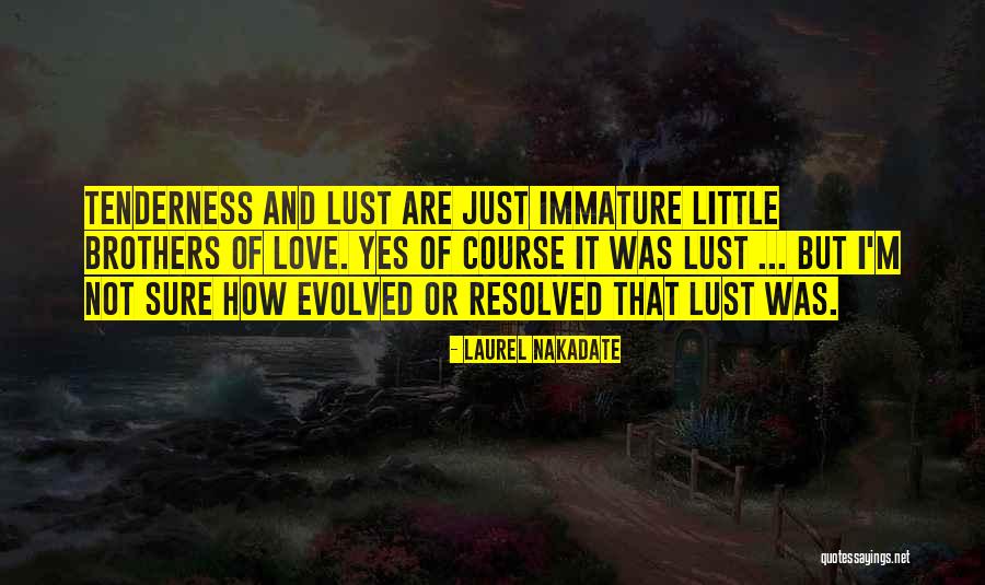 Little Brothers Quotes By Laurel Nakadate Little Brothers Quotes By Laurel Nakadate