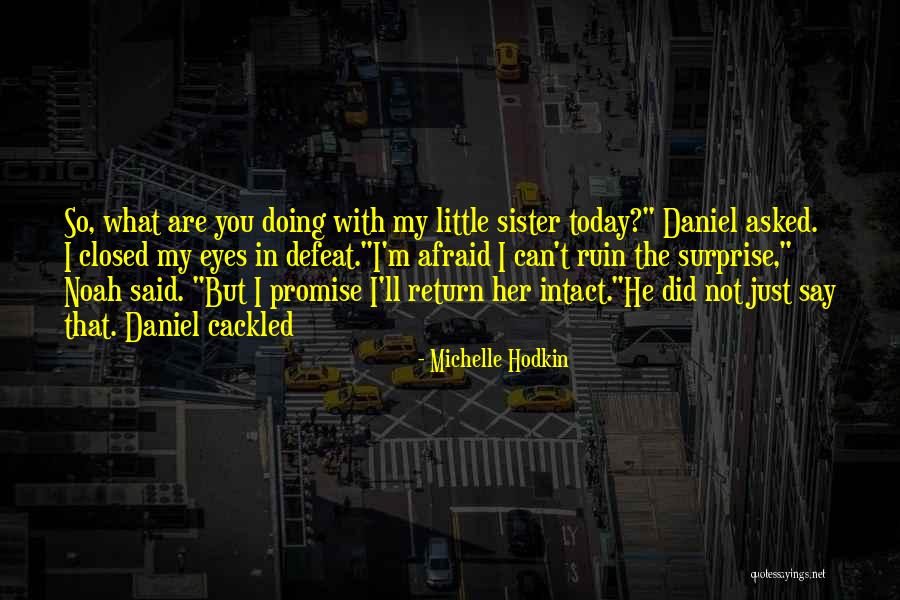 Little Brothers Quotes By Michelle Hodkin Little Brothers Quotes By Michelle Hodkin