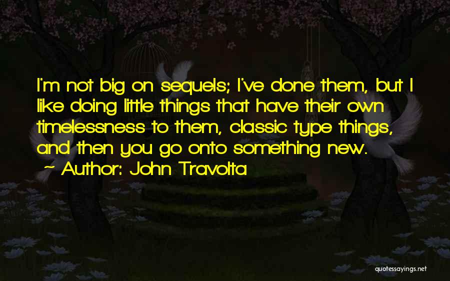 Little But Big Quotes By John Travolta