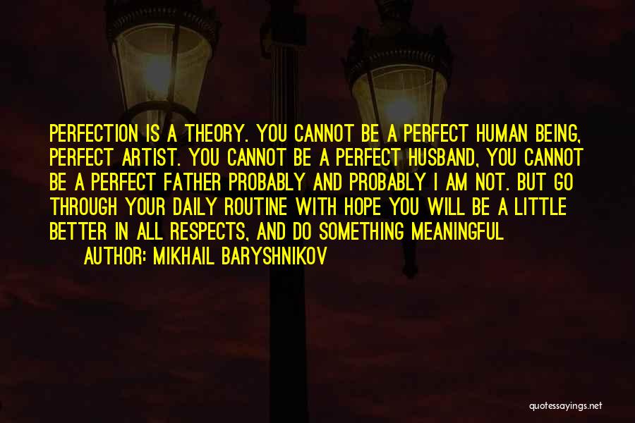 Little But Meaningful Quotes By Mikhail Baryshnikov