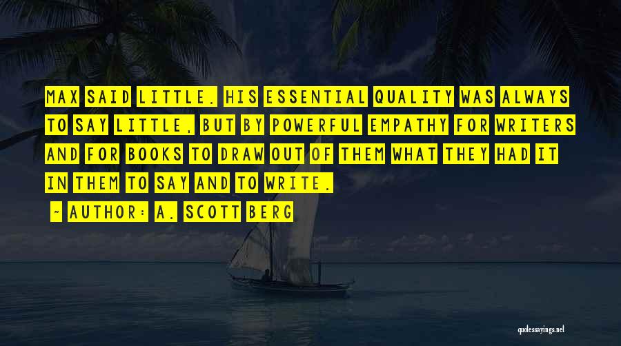 Little But Powerful Quotes By A. Scott Berg